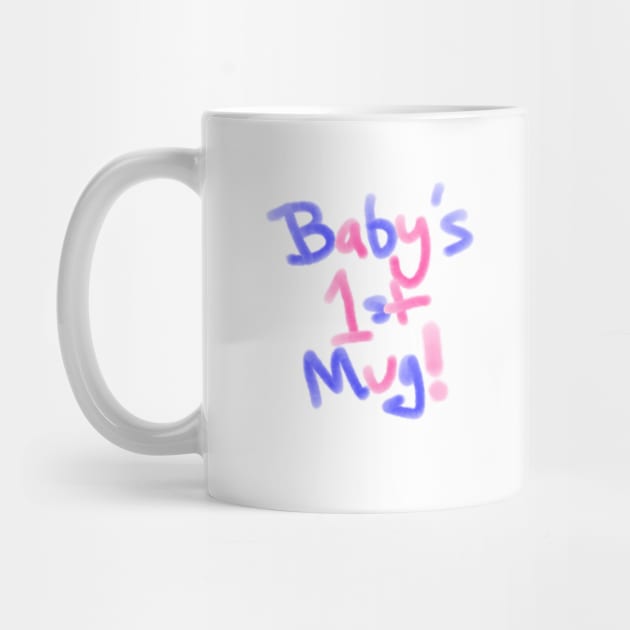 Baby's First Mug! by KyleRoze